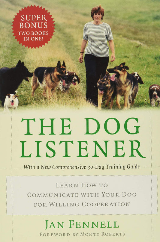 The Dog Listener: Learn How to Communicate with Your Dog for Willing Cooperation - 3865