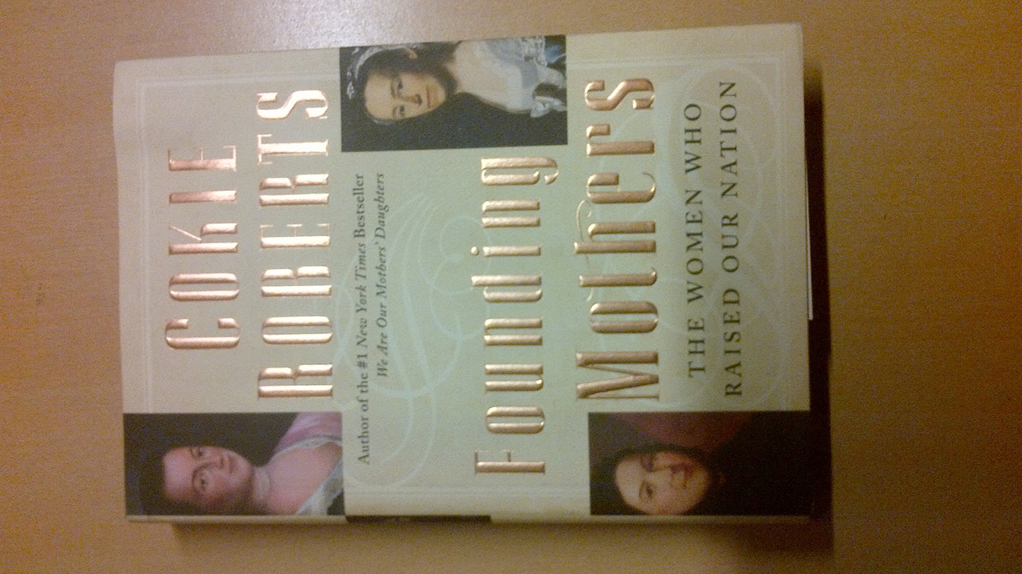 FOUNDING MOTHERS: THE WOMEN WHO