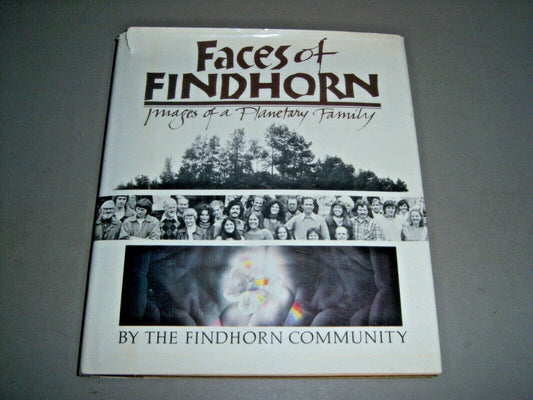 Faces of Findhorn: Images of a Planetary Family