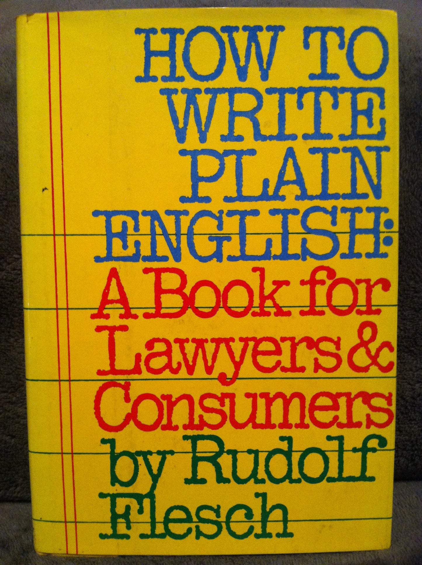 How to Write Plain English: A Book for Lawyers and Consumers : With 60 Before-And-After Translations from Legalese