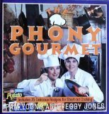The Phony Gourmet: Includes 75 Delicious Recipes for Shortcut Cooking - 3765