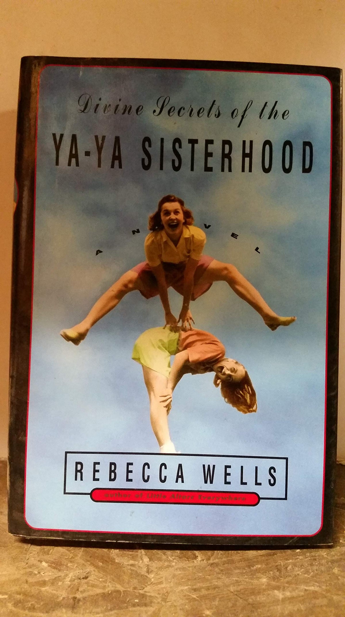 Divine Secrets of the Ya-Ya Sisterhood: A Novel
