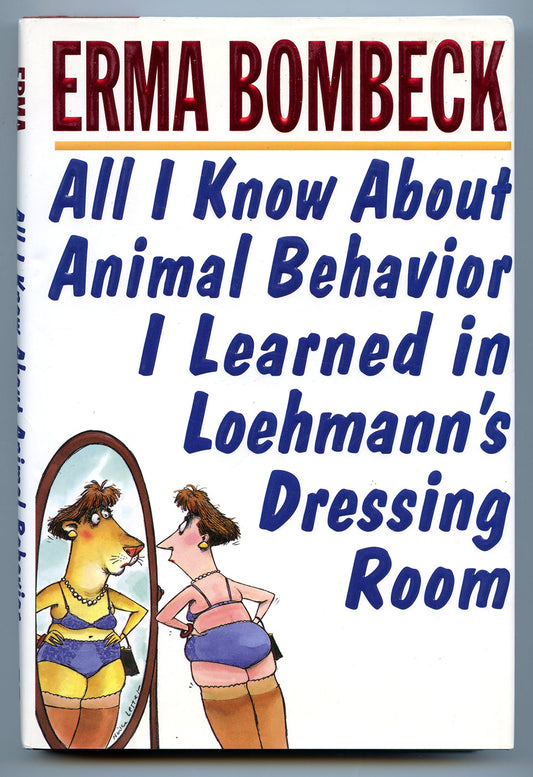All I Know About Animal Behavior I Learned in Loehmann's Dressing Room - 7322
