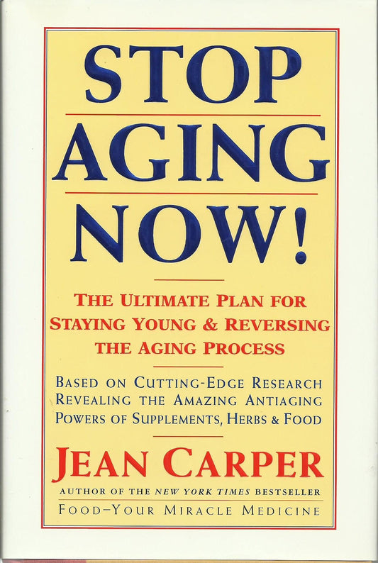 STOP AGING NOW! THE ULTIMATE PLA