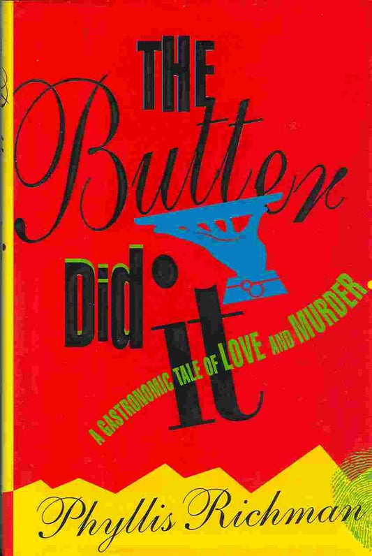 The Butter Did It: A Gastronomic Tale of Love and Murder