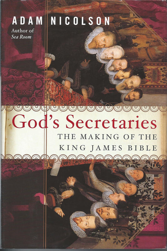 God's Secretaries: The Making of the King James Bible - 9281