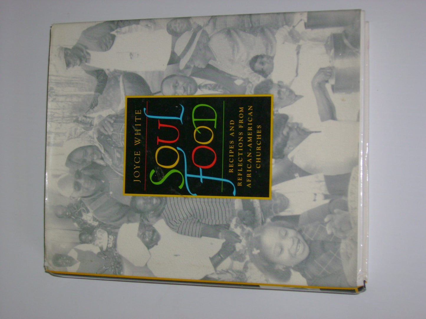 Soul Food: Recipes and Reflections from African-American Churches