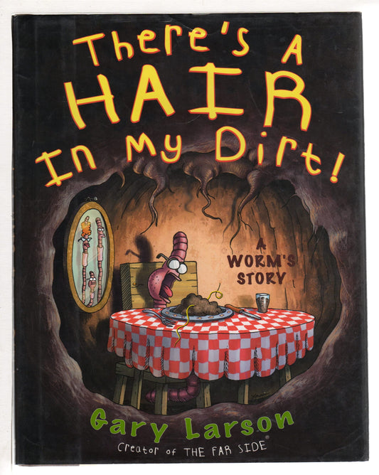 There's a Hair in My Dirt!: A Worm's Story - 5525