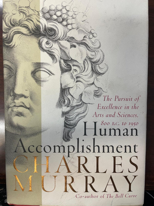 Human Accomplishment: The Pursuit of Excellence in the Arts and Sciences, 800 B.C. to 1950 - 2159