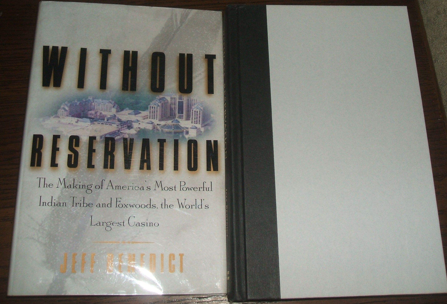 Without Reservation: The Making of America's Most Powerful Indian Tribe and Foxwoods the World's Largest Casino