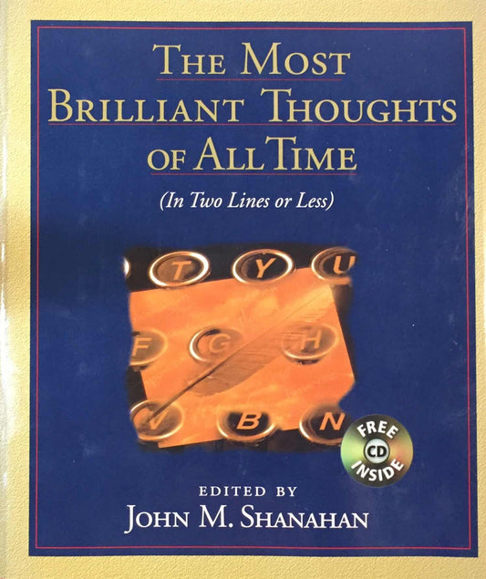 The Most Brilliant Thoughts of All Time (In Two Lines or Less)