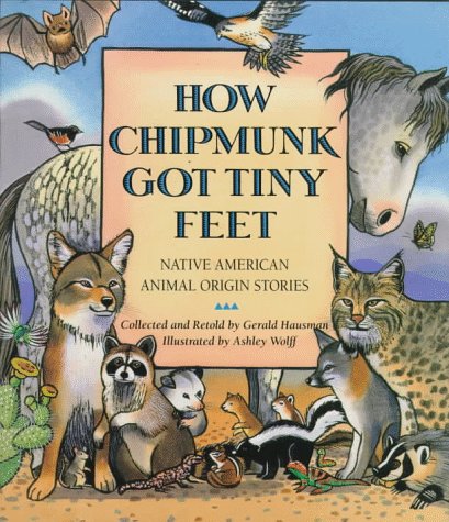How Chipmunk Got Tiny Feet: Native American Animal Origin Stories - 3732