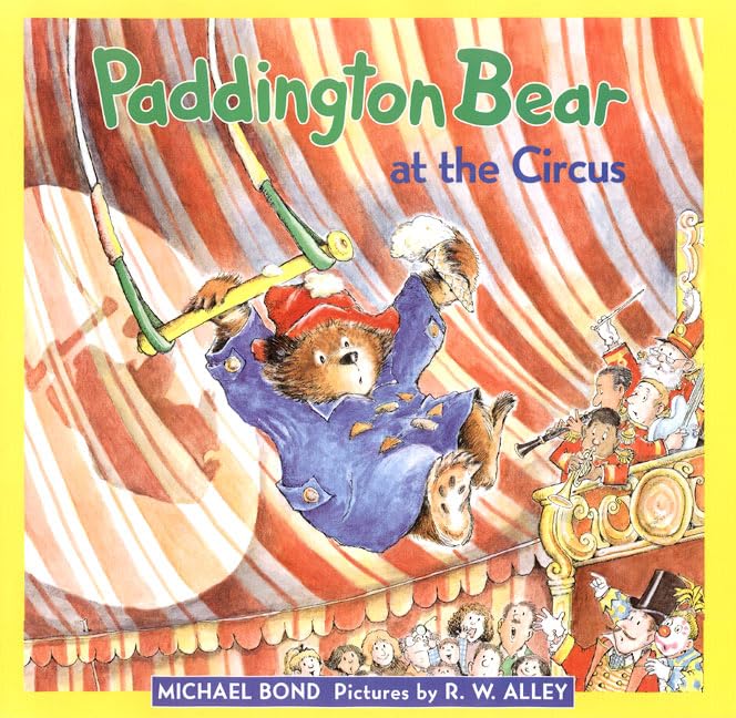 Paddington Bear at the Circus: A Beloved Illustrated Story for Kids (Ages 4-8) About Helping and Surprise Performance