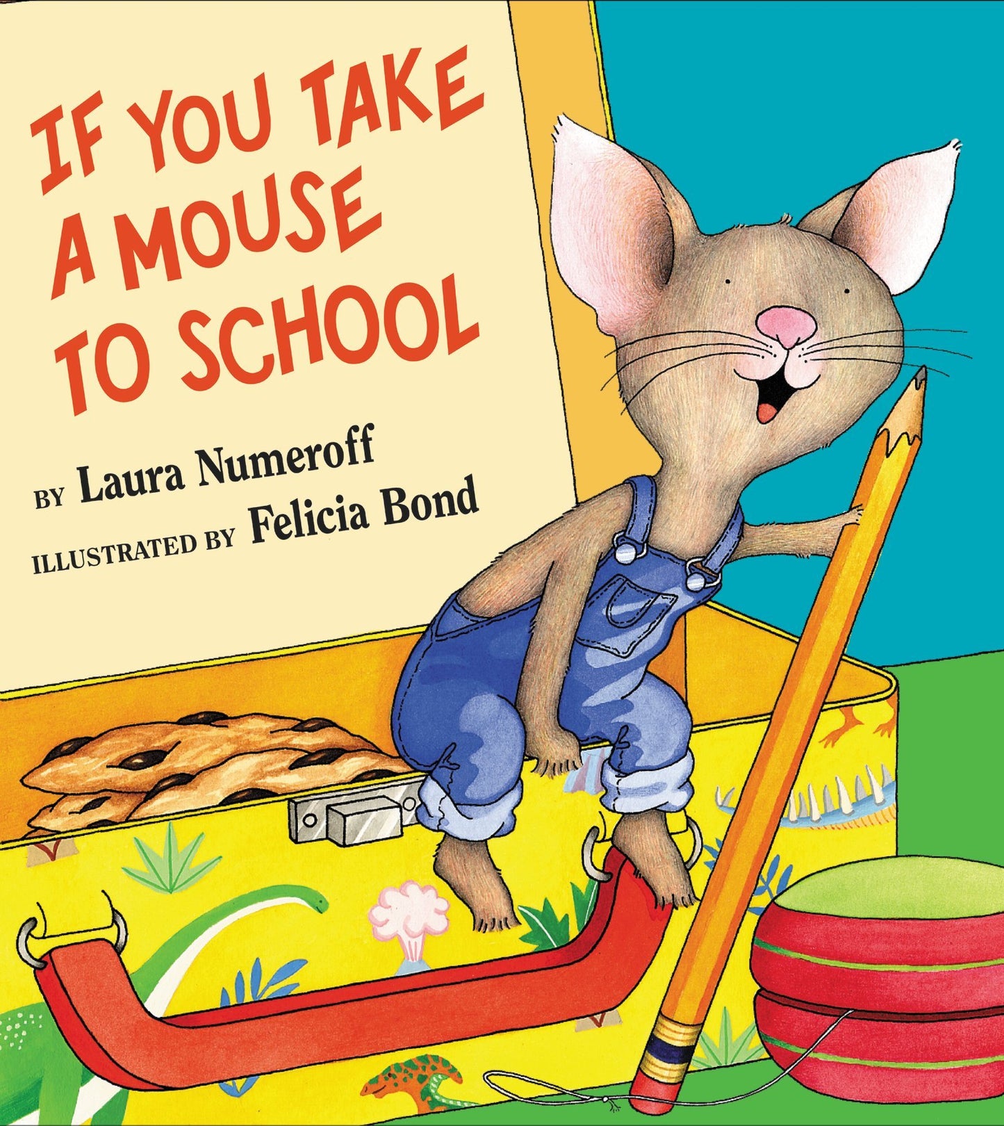 If You Take a Mouse to School: A Silly Circular Story About a Mouse’s First Day of School and New Classroom Adventures