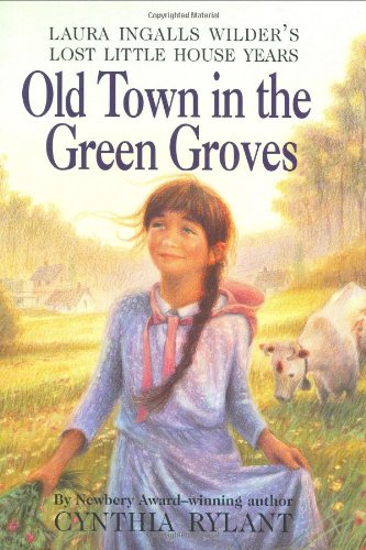 Old Town in the Green Groves: Laura Ingalls Wilder's Lost Little House Years - 1371