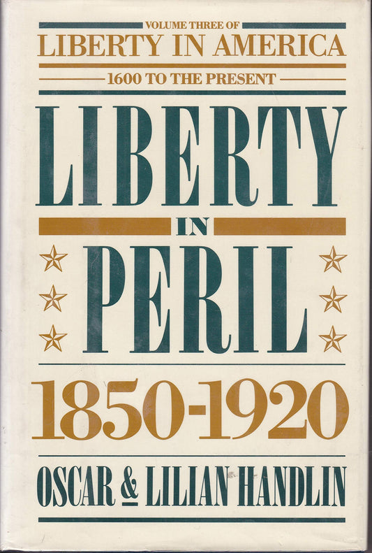 Liberty in Peril, 1850-1920 (3) (Liberty in America, 1600 to the Present) - 6779