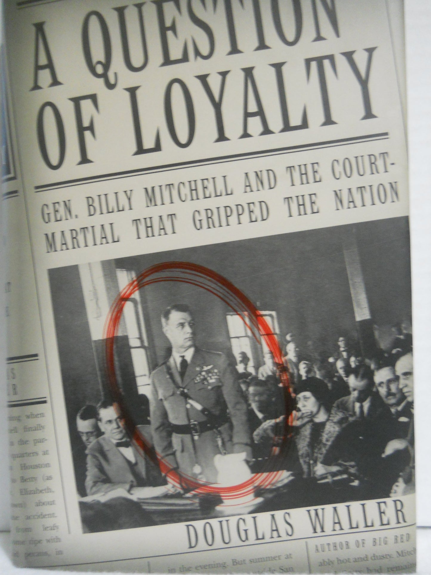A Question of Loyalty: Gen. Billy Mitchell and the Court-Martial That Gripped the Nation