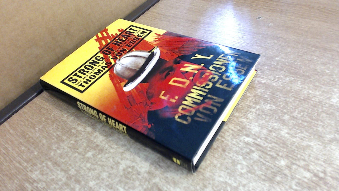 Strong of Heart: Life and Death in the Fire Department of New York