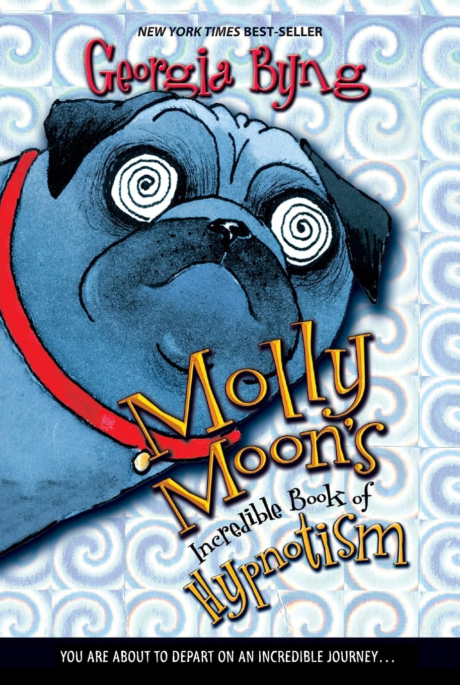 Molly Moon's Incredible Book of Hypnotism (Molly Moon, 1)