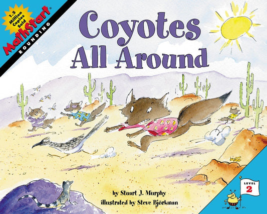 Coyotes All Around: A Fun MathStart Story About Rounding for Kids (Ages 6-10)