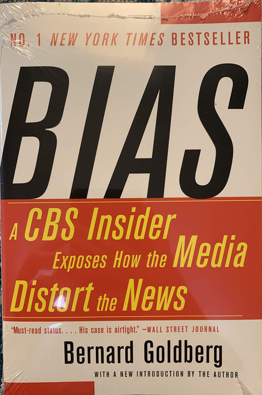 Bias: A CBS Insider Exposes How the Media Distort the News