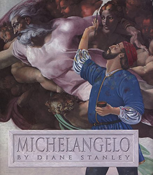 Michelangelo: A Biography About the Brilliant Renaissance Artist Behind the Sistine Chapel for Kids (Ages 4-8)
