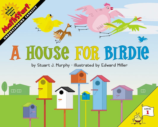 A House for Birdie: A Fun Math Picture Book About Capacity for Kids (Ages 4-8) (MathStart 1)