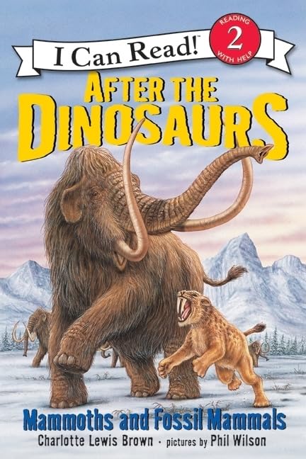 After the Dinosaurs: Mammoths and Fossil Mammals (I Can Read Level 2) - 901