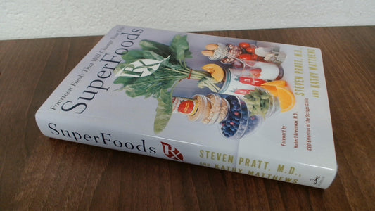 SuperFoods Rx: Fourteen Foods That Will Change Your Life