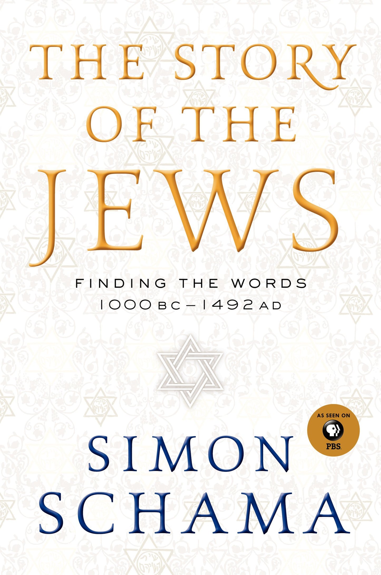 The Story of the Jews: Finding the Words 1000 BC - 1492 AD (Story of the Jews, 1)