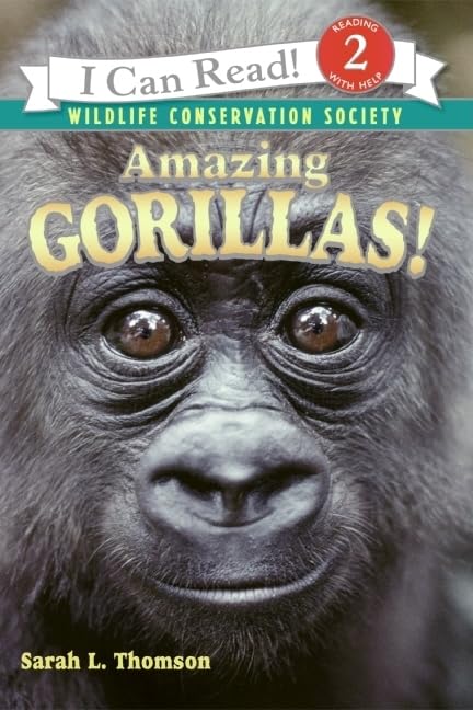 Amazing Gorillas!: An Exciting Level Two Reader About Wildlife, Conservation, and How to Help for Kids (Ages 4-8) (I Can Read Level 2)