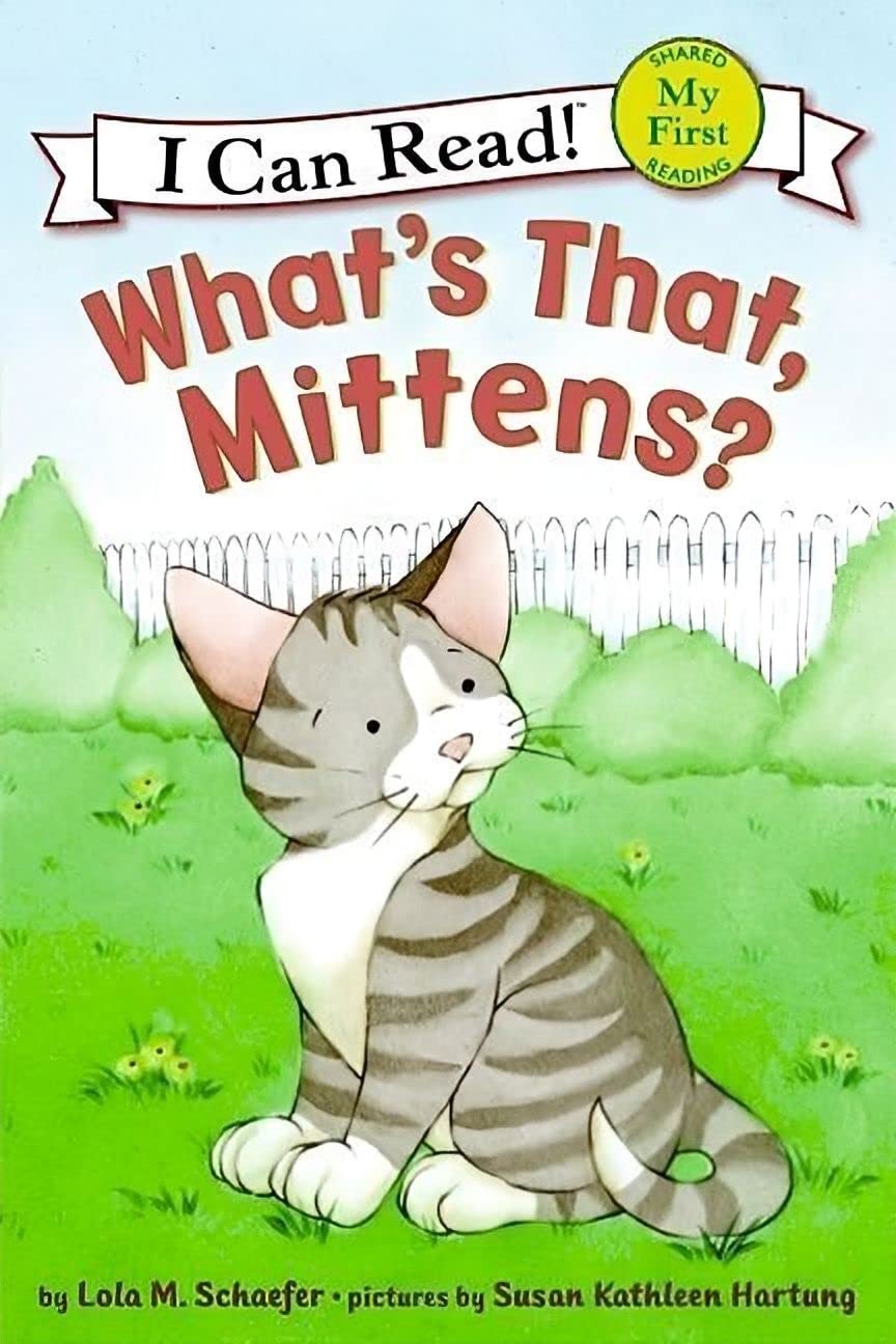 What's That, Mittens? (My First I Can Read) - 3778
