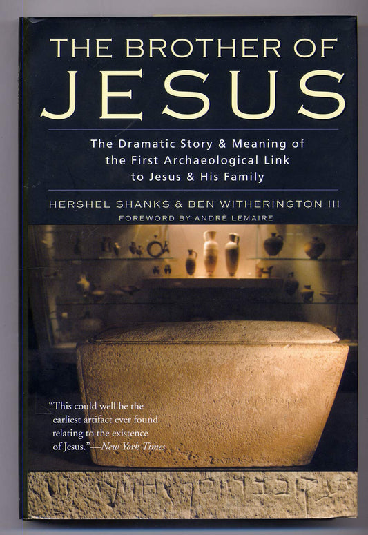 The Brother of Jesus: The Dramatic Story & Meaning of the First Archaeological Link to Jesus & His Family