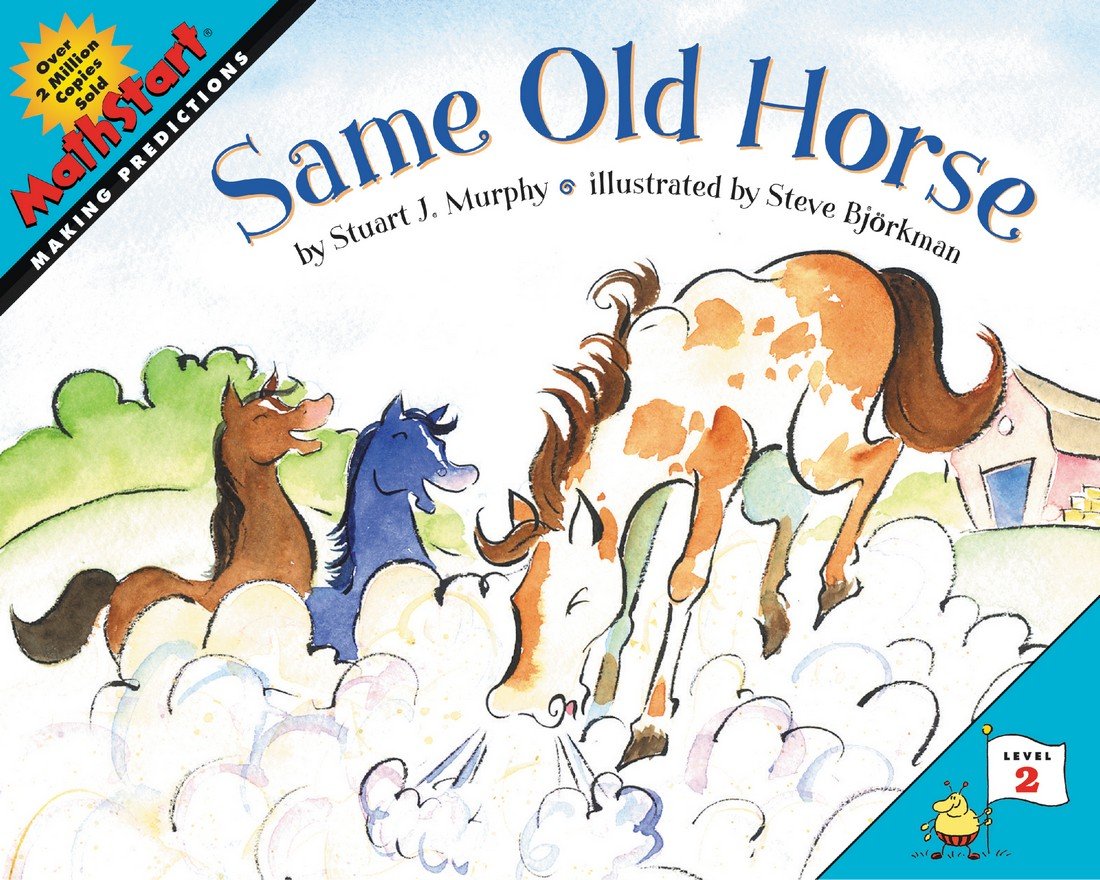Same Old Horse: A Fun MathStart Picture Book About Making Predictions for Kids (Ages 6-10)