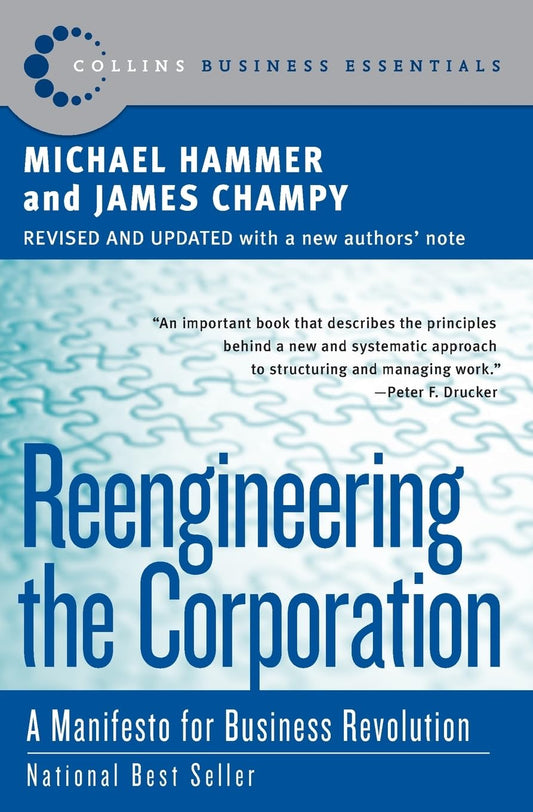 Reengineering the Corporation: A Manifesto for Business Revolution (Collins Business Essentials, 9)