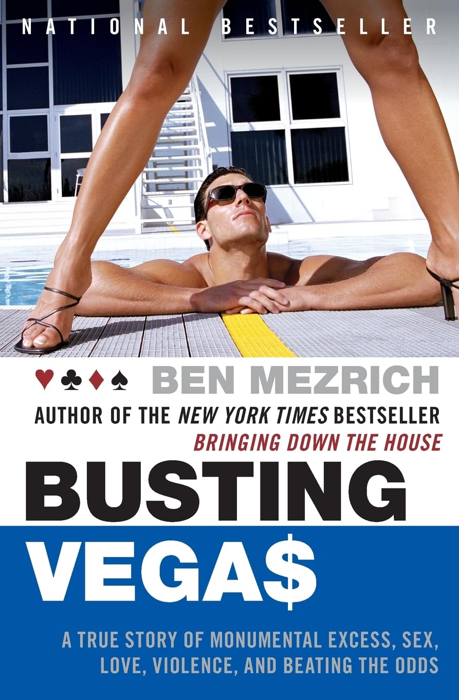 Busting Vegas: A True Story of Monumental Excess, Sex, Love, Violence, and Beating the Odds – An MIT Team's Dangerous Memoir of Mathematical Genius and Millions Won
