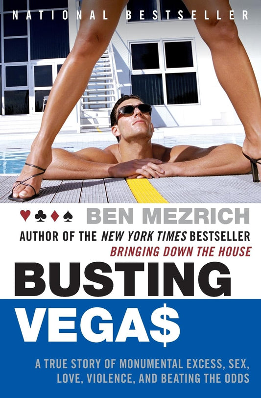 Busting Vegas: A True Story of Monumental Excess, Sex, Love, Violence, and Beating the Odds – An MIT Team's Dangerous Memoir of Mathematical Genius and Millions Won