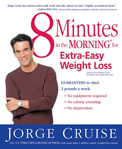 8 Minutes in the Morning for Extra-Easy Weight Loss: Guaranteed to shed 2 pounds a week (No equipment required, No calories counting, No deprivation) - 4383