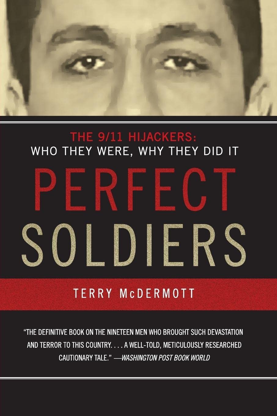 Perfect Soldiers: The 9/11 Hijackers: Who They Were, Why They Did It - 7202
