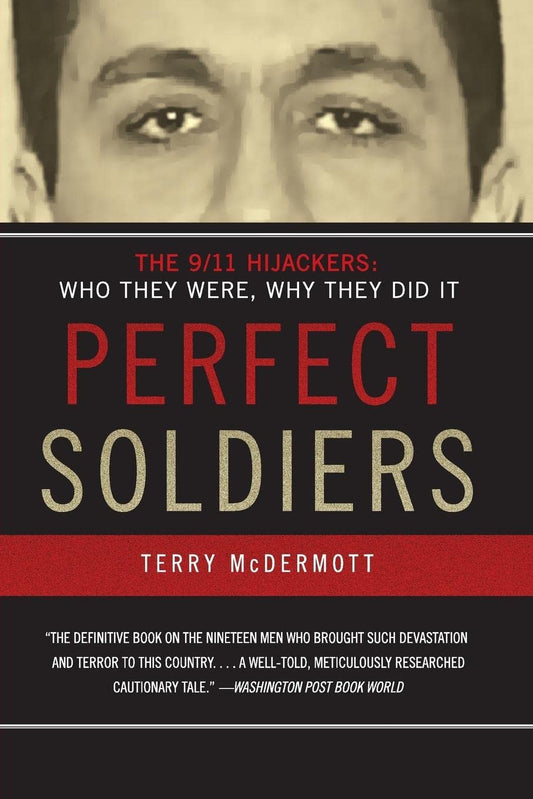 Perfect Soldiers: The 9/11 Hijackers: Who They Were, Why They Did It - 7202