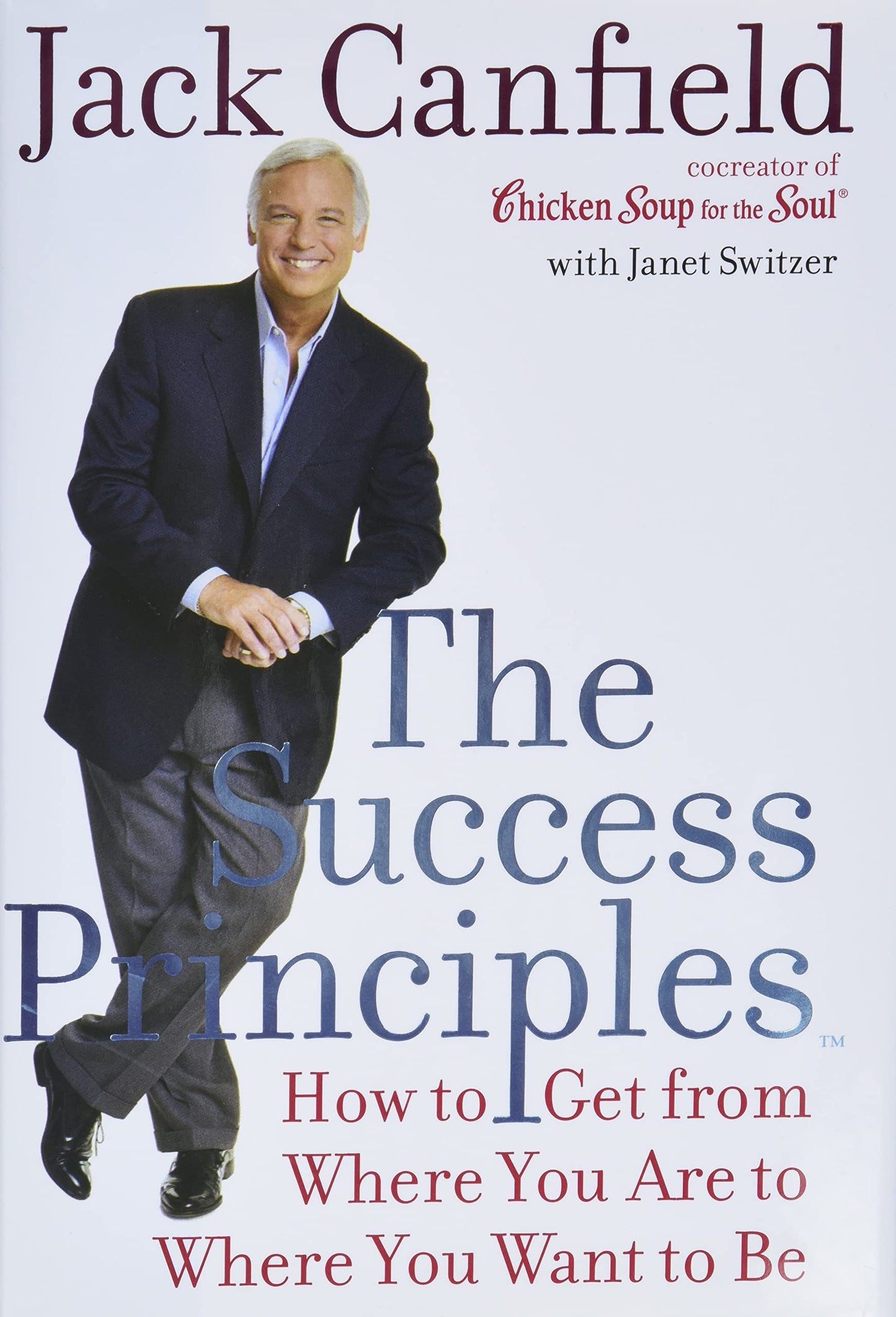 The Success Principles: How to Get From Where You Are to Where You Want to Be - 298