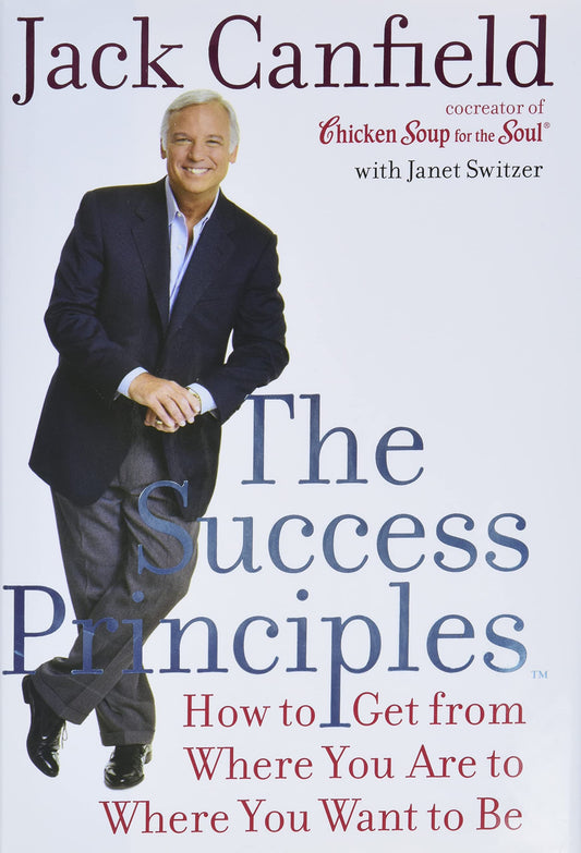 The Success Principles: How to Get From Where You Are to Where You Want to Be - 298