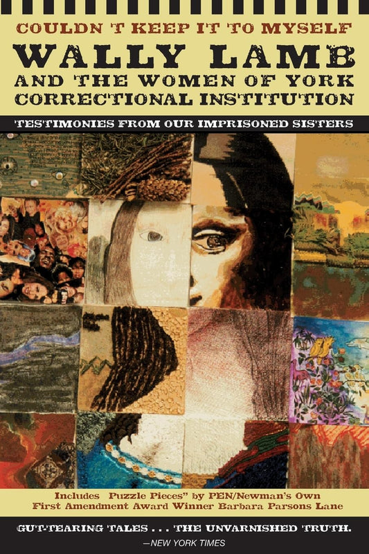 Couldn't Keep It to Myself: Wally Lamb and the Women of York Correctional Institution (Testimonies from our Imprisoned Sisters) - 2484
