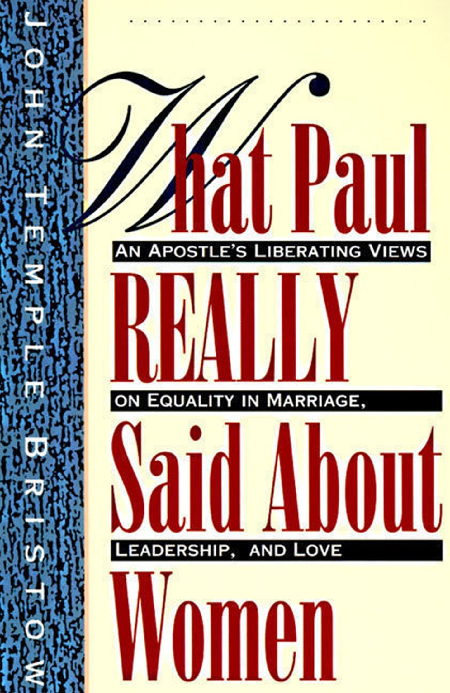 What Paul Really Said About Women: The Apostle's Liberating Views on Equality in Marriage, Leadership, and Love - 357