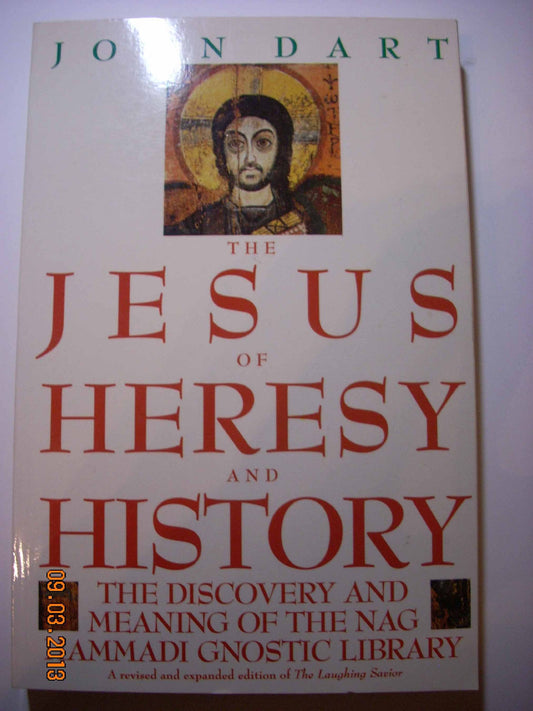 The Jesus of Heresy and History: The Discovery and Meaning of the Nag Hammadi Gnostic Library