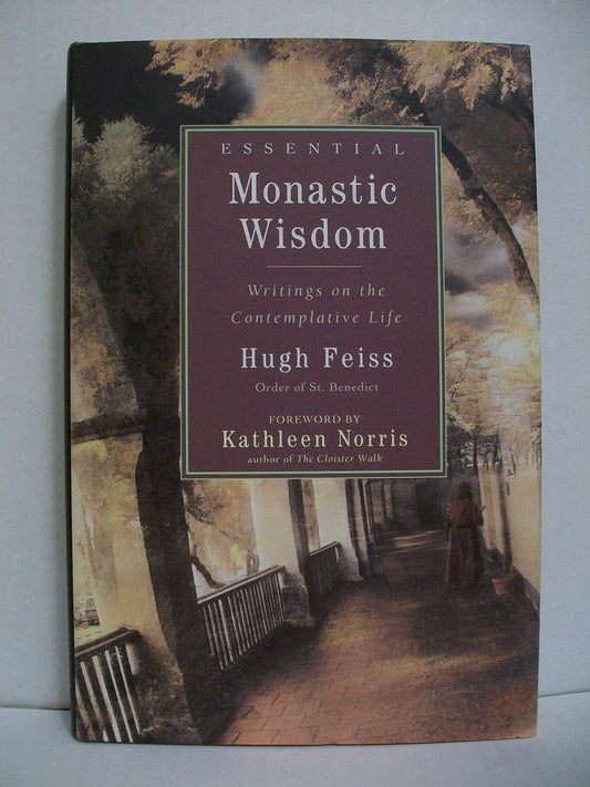 Essential Monastic Wisdom: Writings on the Contemplative Life