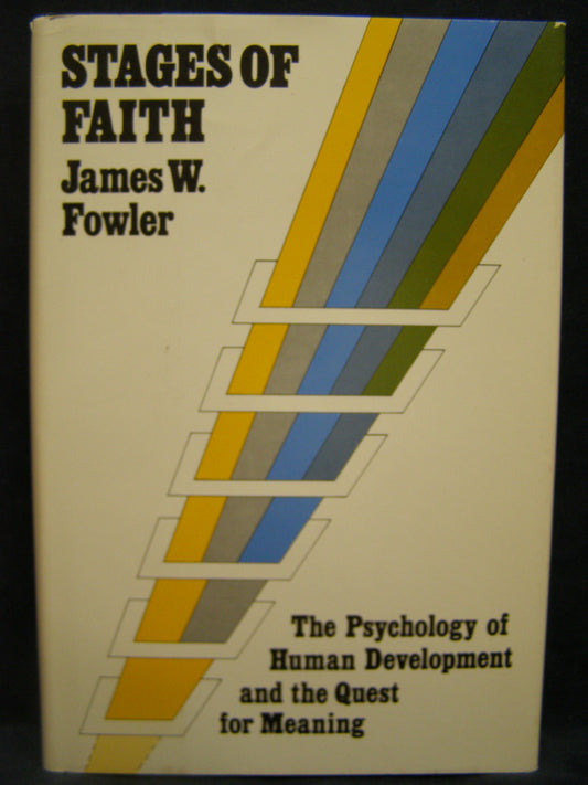 Stages of Faith: The Psychology of Human Development and the Quest for Meaning - 8550