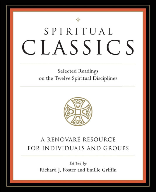 Spiritual Classics: Selected Readings on the Twelve Spiritual Disciplines - 3537