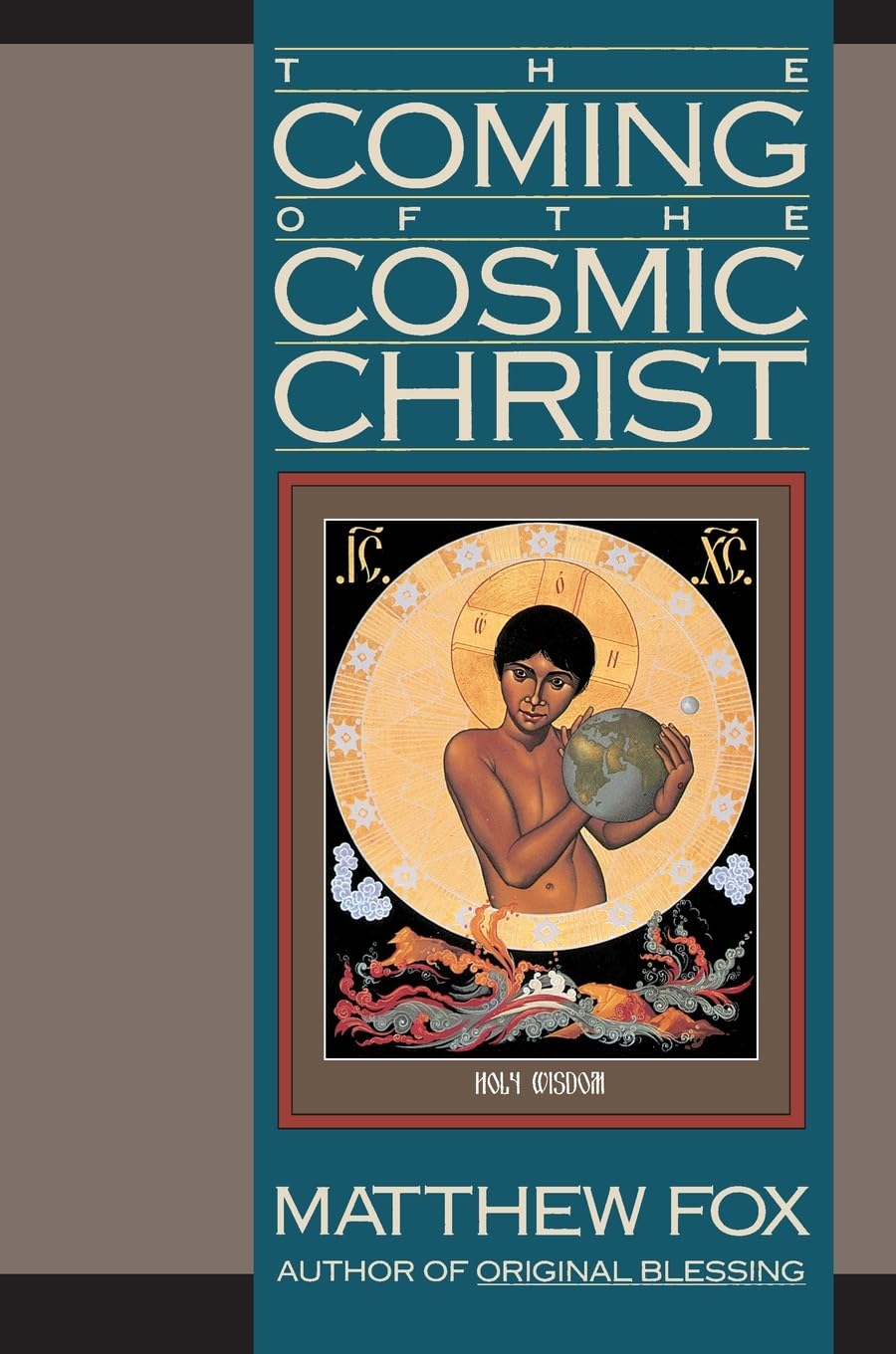 The Coming of the Cosmic Christ: The Healing of Mother Earth and the Birth of a Global Renaissance - 9855