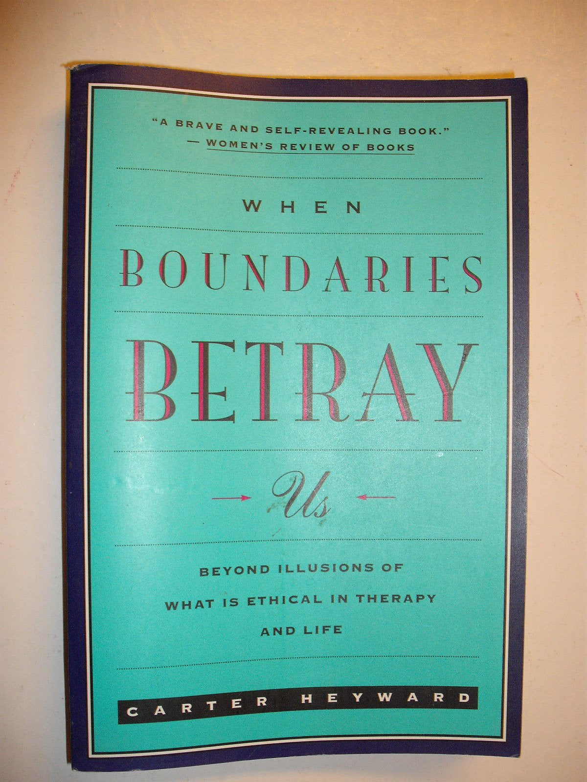When Boundaries Betray Us: Beyond Illusions of What Is Ethical in Therapy and Life